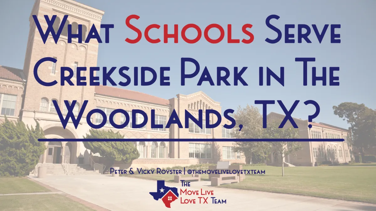 What Schools Serve Creekside Park in The Woodlands, TX?
