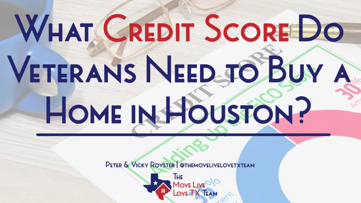 What Credit Score Do Veterans Need to Buy a Home in Houston?