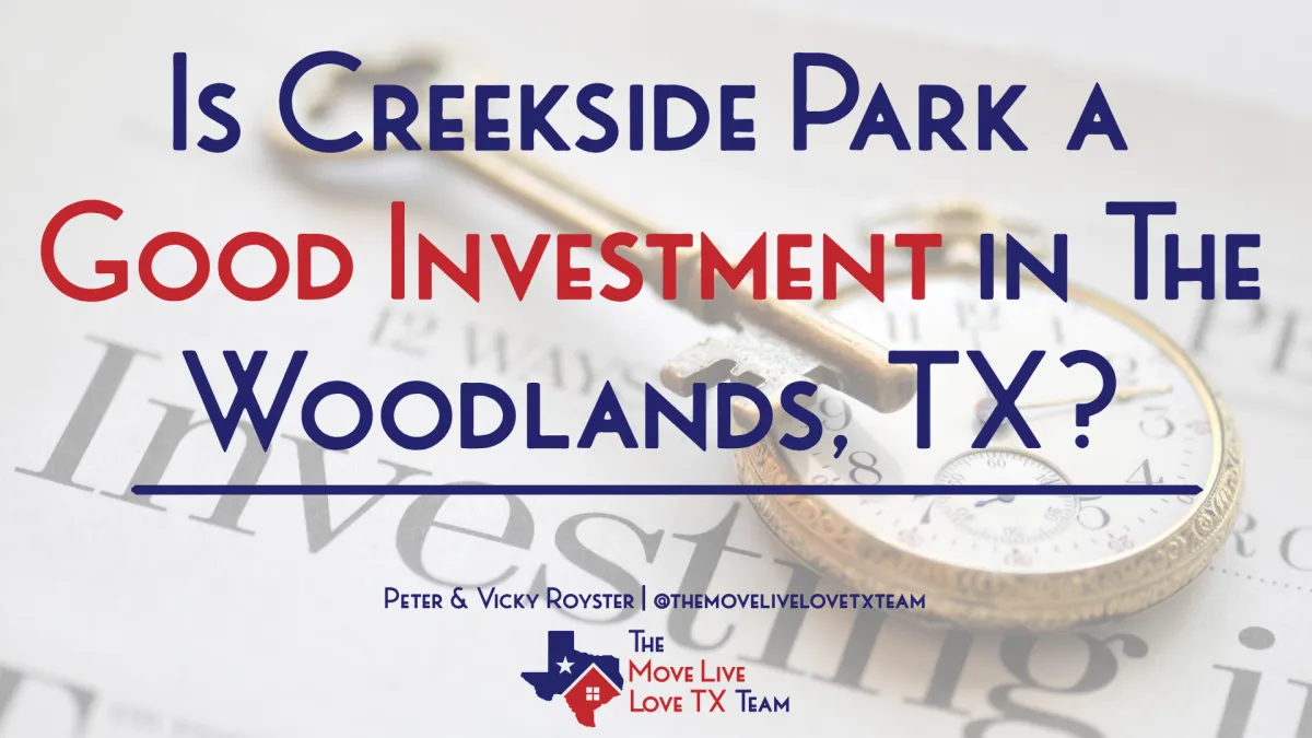 Is Creekside Park a Good Investment in The Woodlands, TX?