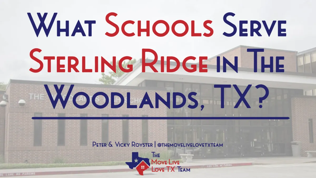 What Schools Serve Sterling Ridge in The Woodlands, TX?