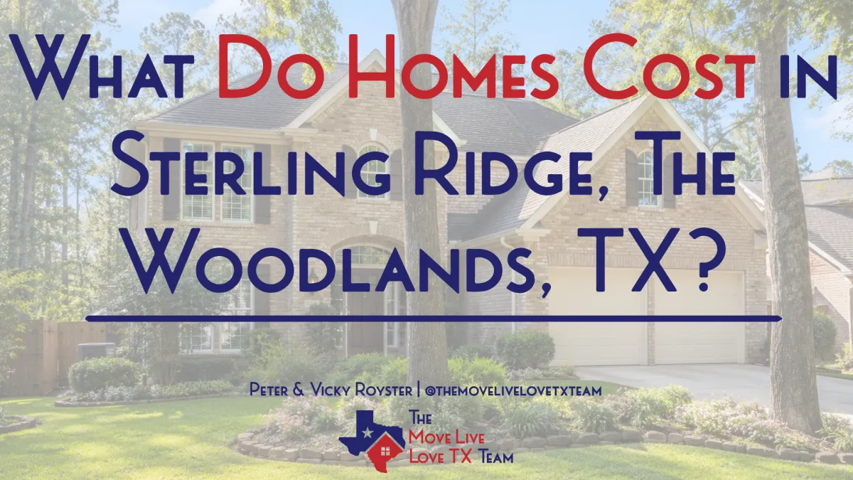 What Do Homes Cost in Sterling Ridge, The Woodlands, TX?