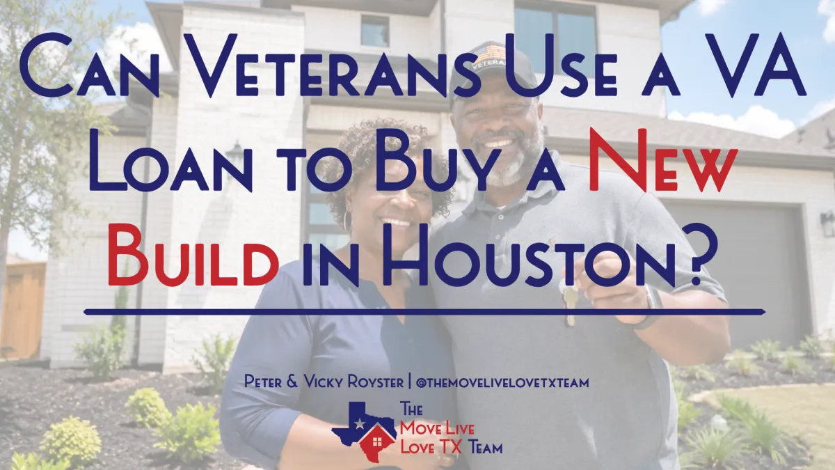 Can Veterans Use a VA Loan to Buy a New Build in Houston?