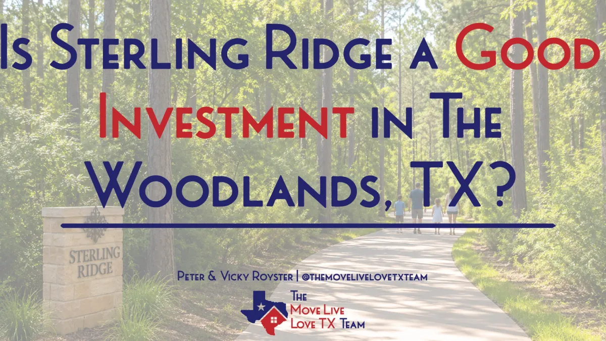 Is Sterling Ridge a Good Investment in The Woodlands, TX?