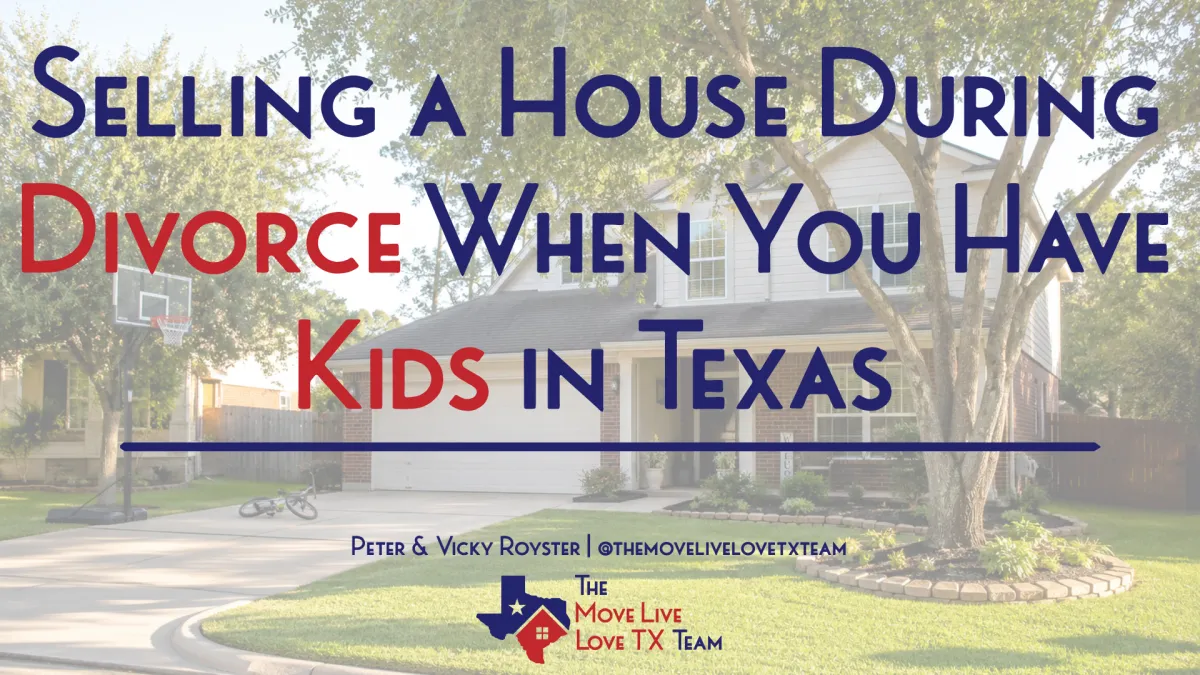 Selling a House During Divorce When You Have Kids in Texas