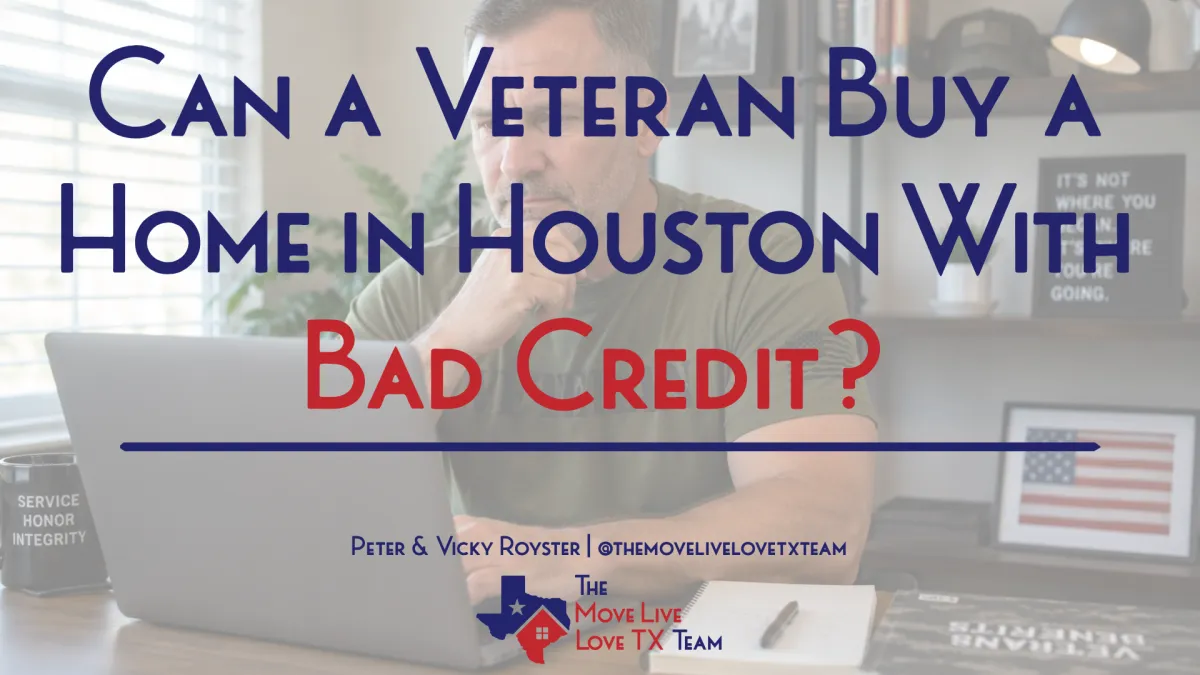 Can a Veteran Buy a Home in Houston With Bad Credit?