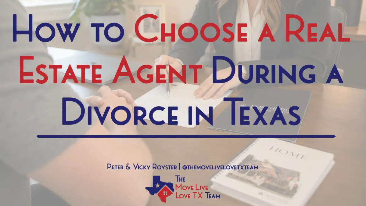 How to Choose a Real Estate Agent During a Divorce in Texas