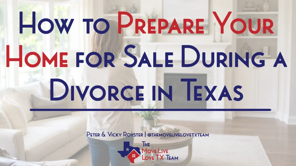 How to Prepare Your Home for Sale During a Divorce in Texas