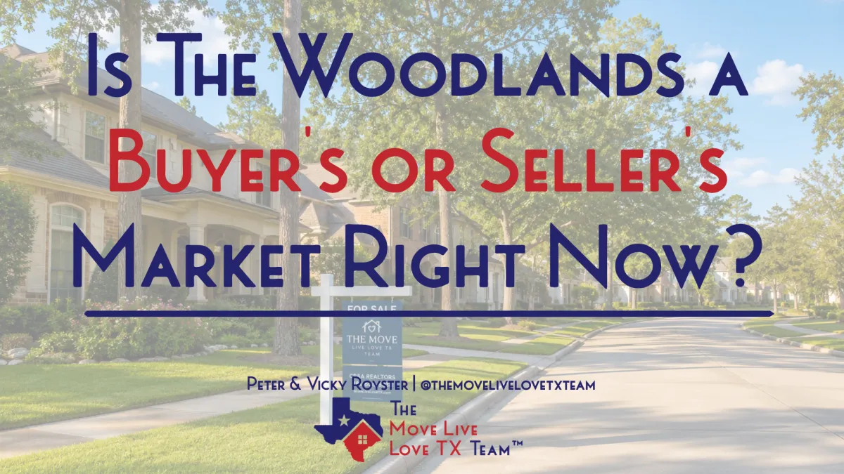 Is The Woodlands a Buyer's or Seller's Market Right Now?