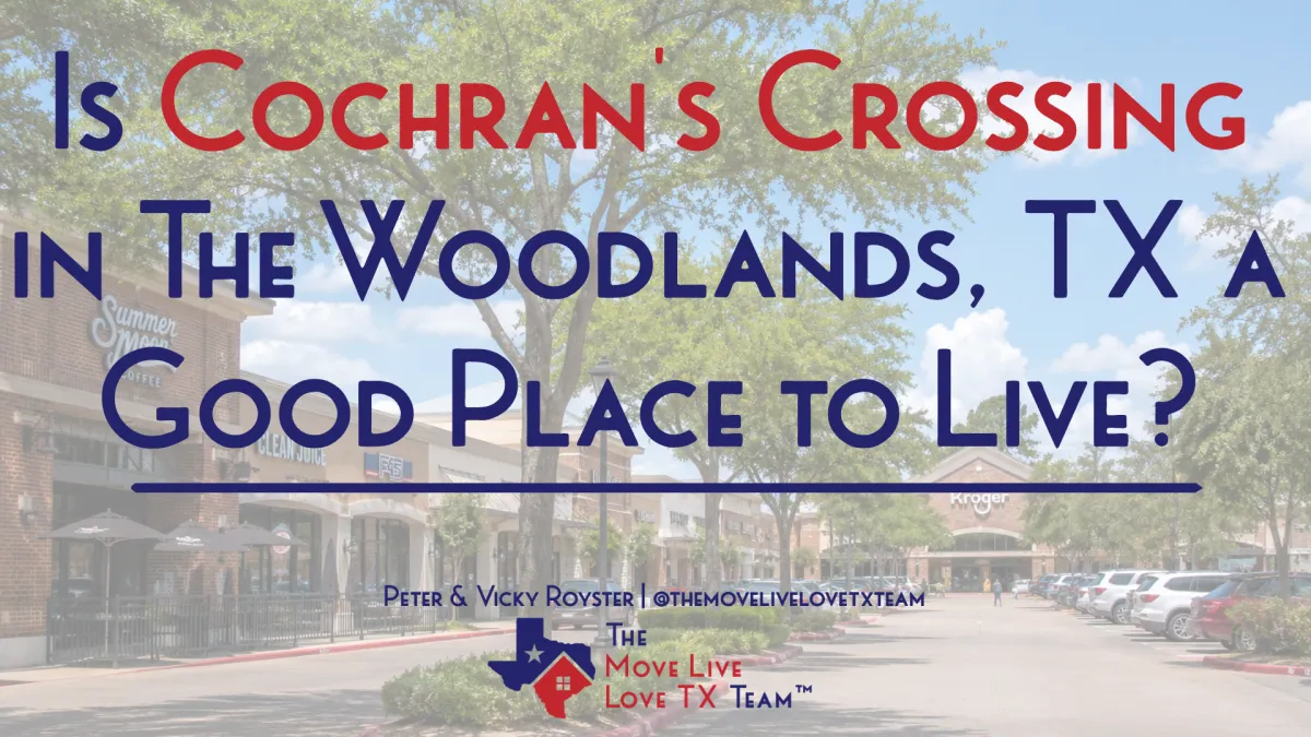 Is Cochran's Crossing in The Woodlands, TX a Good Place to Live?