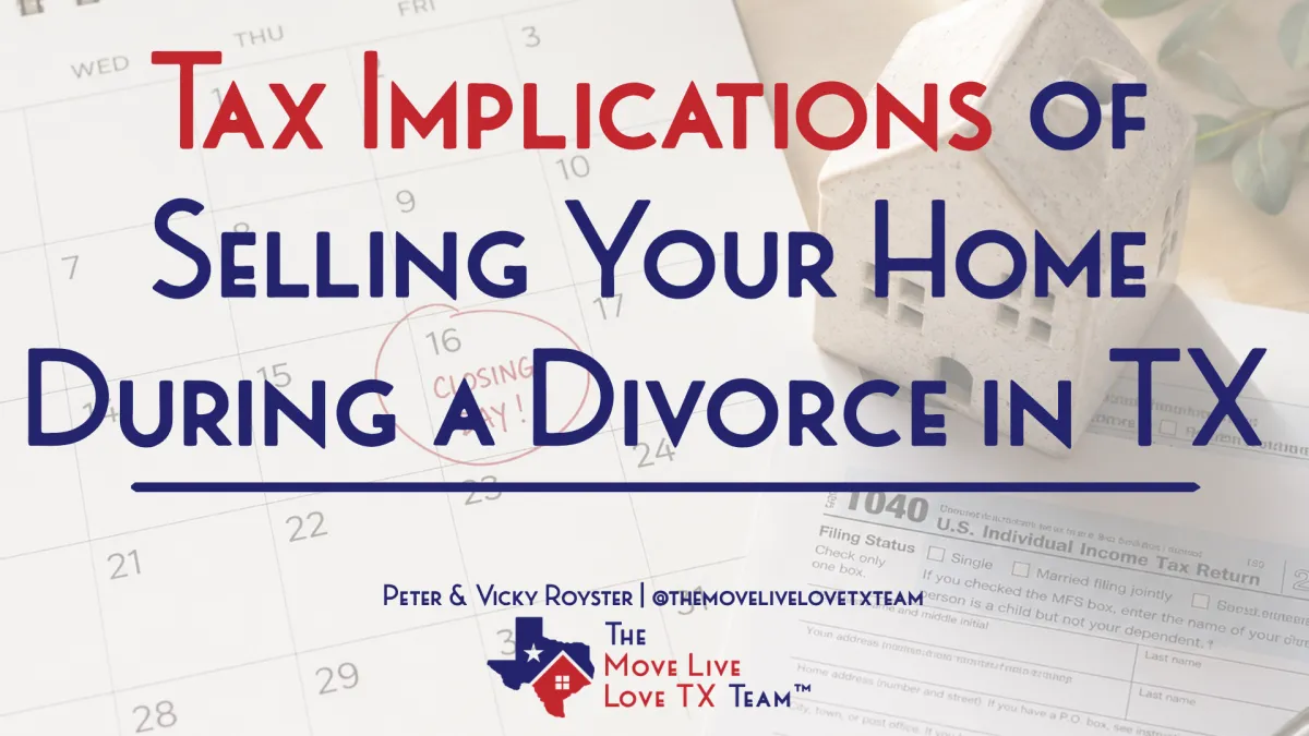 Tax Implications of Selling Your Home During a Divorce in Texas