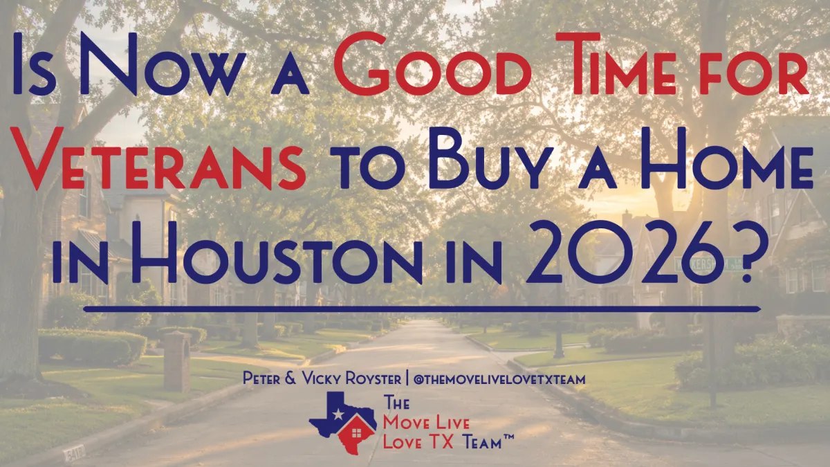 Is Now a Good Time for Veterans to Buy a Home in Houston in 2026?