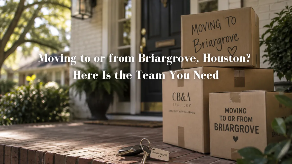 Moving to or from Briargrove, Houston? Here Is the Team You Need