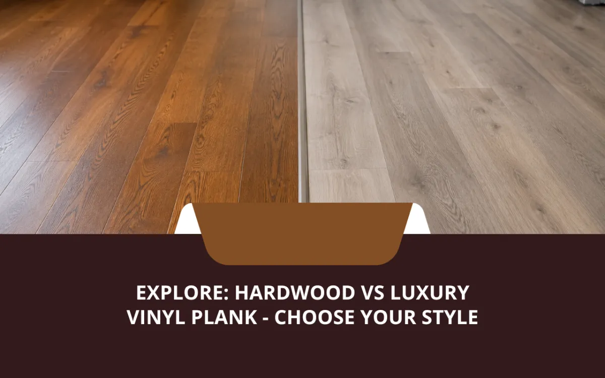 Hardwood vs Luxury Vinyl Plank for Family Homes
