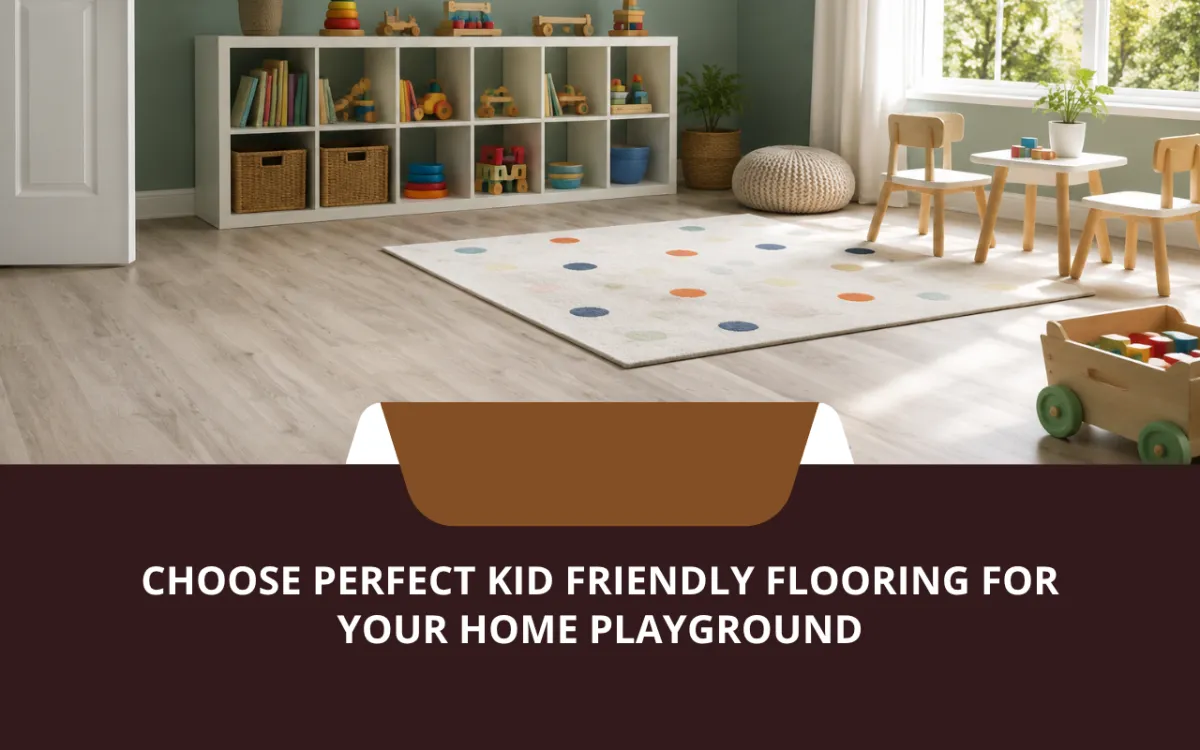 Choose Perfect Kid Friendly Flooring for Your Home Playground