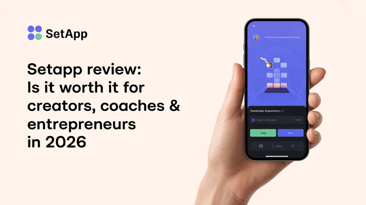 Setapp Review: Is It Worth It for Creators, Coaches & Entrepreneurs in 2026?