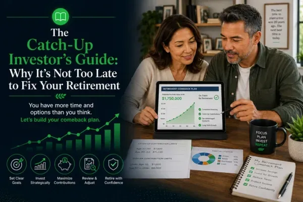 The Catch-Up Investor's Guide: Why It's Not Too Late to Fix Your Retirement