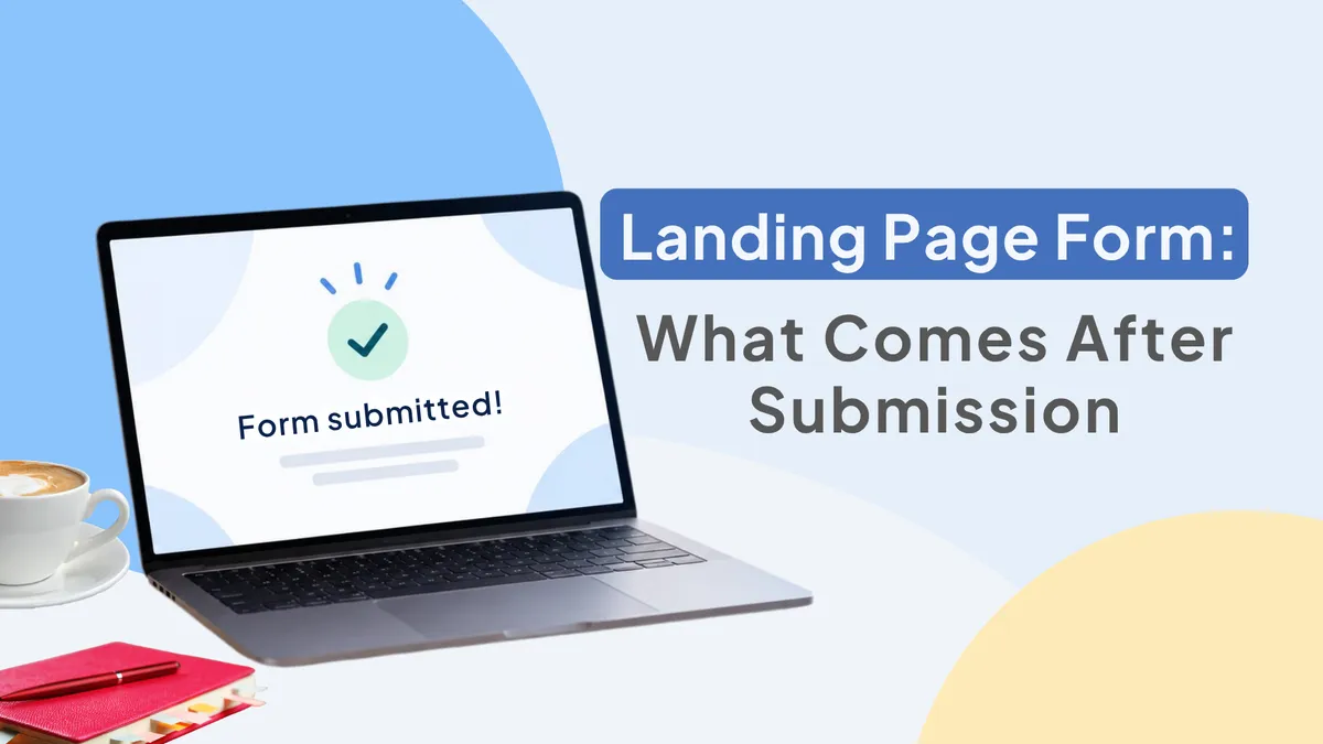 Landing Page Form: What Comes After Submission