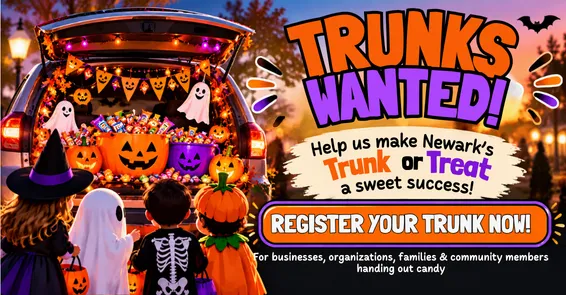 Colorful Trunk or Treat graphic featuring a Halloween-decorated SUV filled with candy, pumpkins and lights, with children in costumes approaching the trunk. Text reads “Trunks Wanted! Help us make Newark’s Trunk or Treat a sweet success! Register Your Trunk Now!