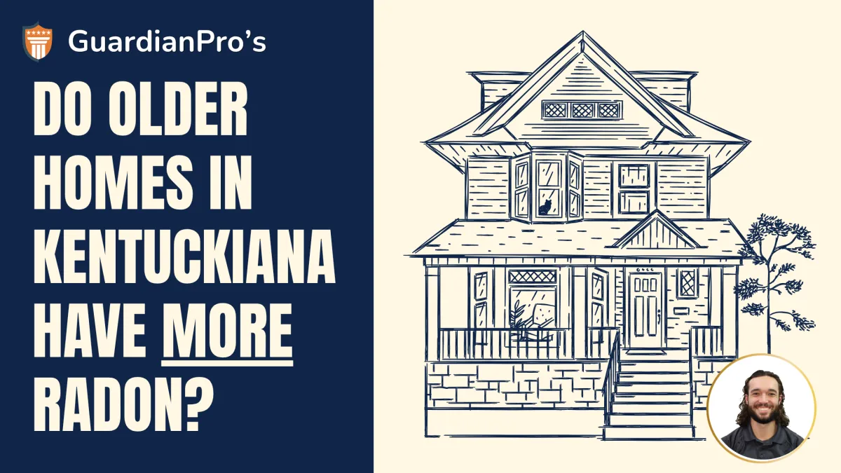 Do Older Homes in Kentuckiana Have More Radon?