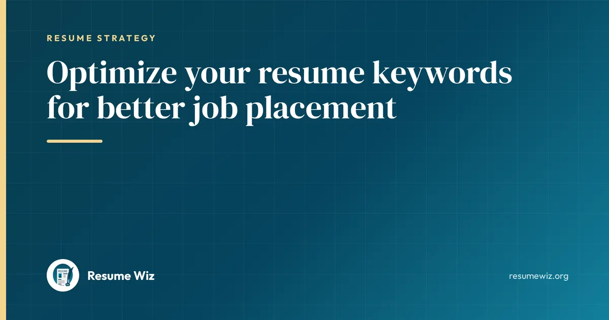 Optimize your resume keywords for better job placement | Resume Wiz