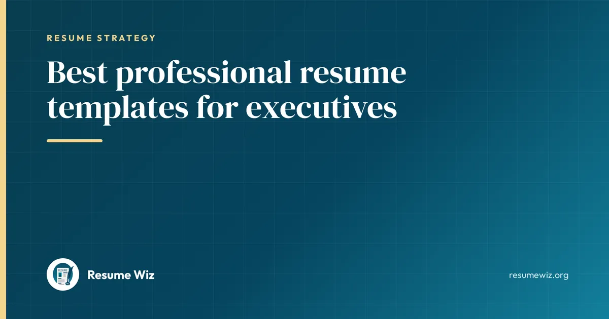 Best professional resume templates for executives | Resume Wiz