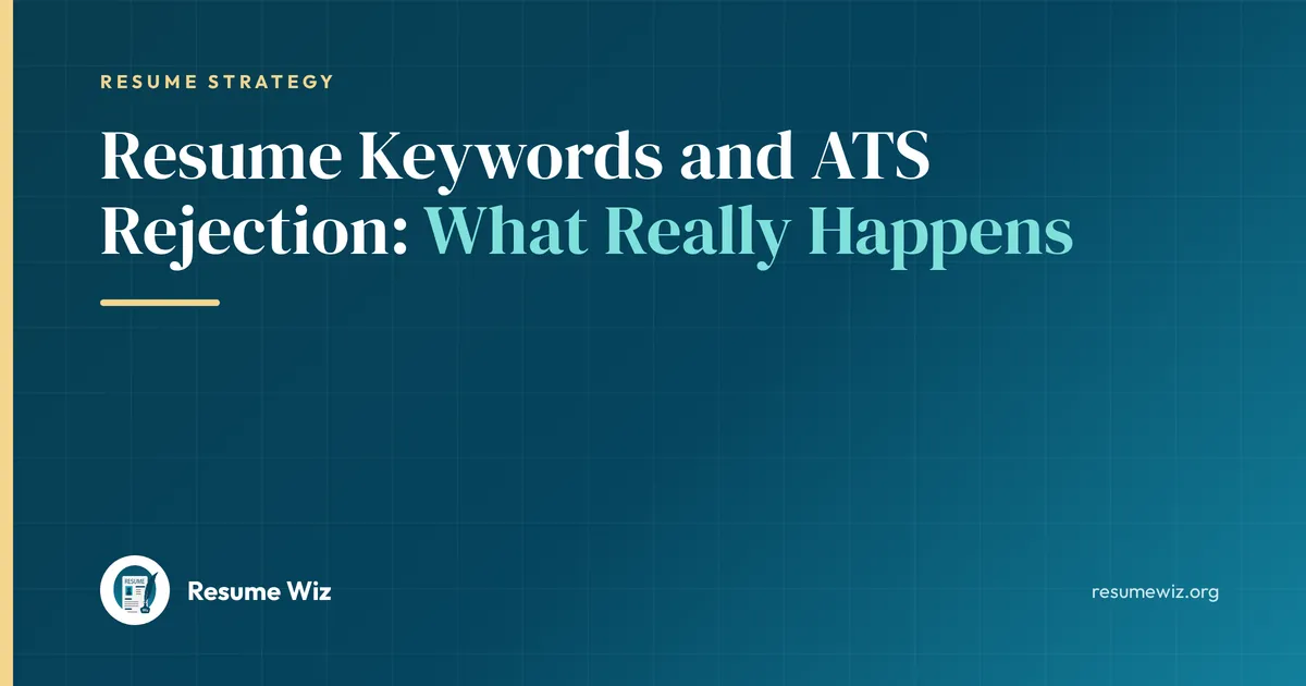 Resume Keywords and ATS Rejection: What Really Happens | Resume Wiz