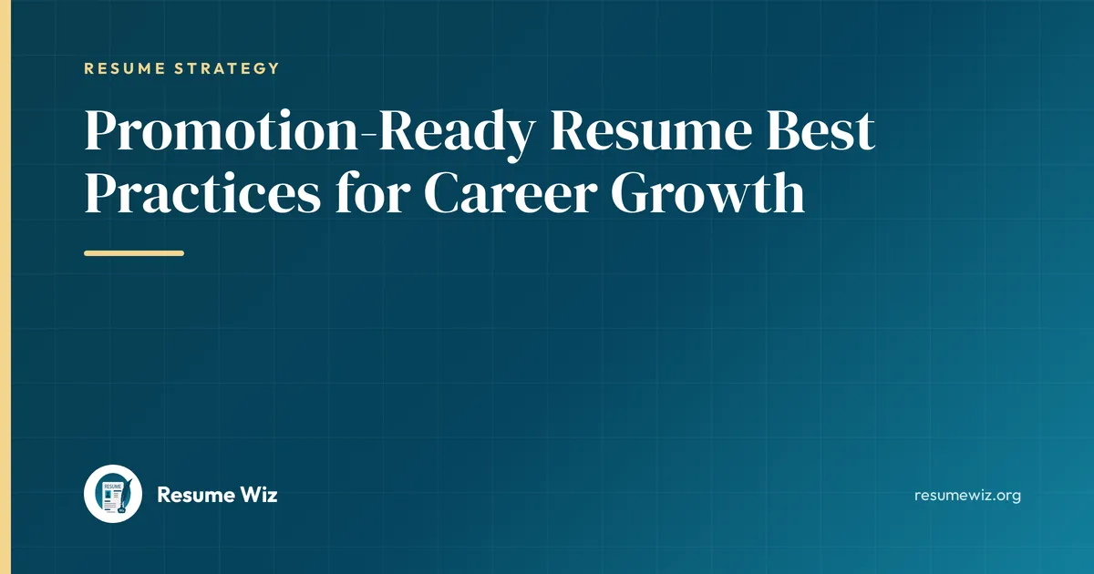Promotion-Ready Resume Best Practices for Career Growth | Resume Wiz