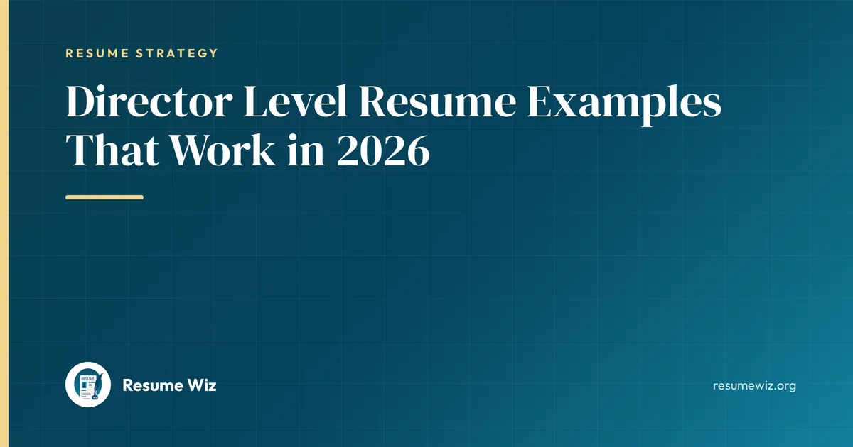 Director Level Resume Examples That Work in 2026 | Resume Wiz