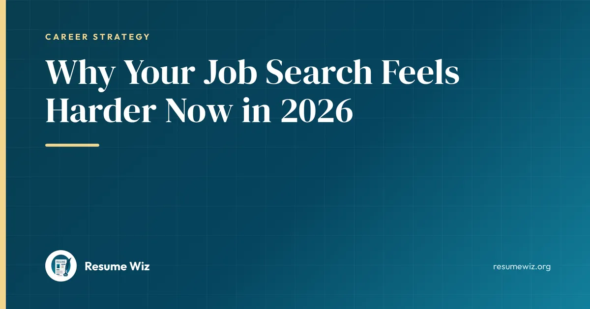 Why Your Job Search Feels Harder Now in 2026 | Resume Wiz