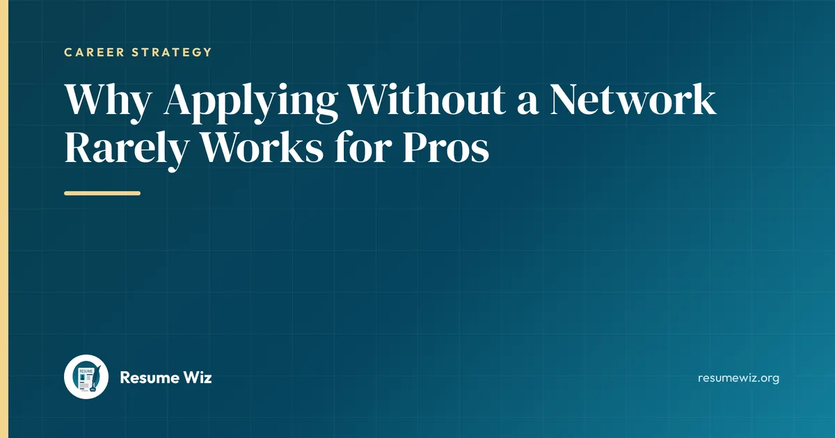 Why Applying Without a Network Rarely Works for Pros