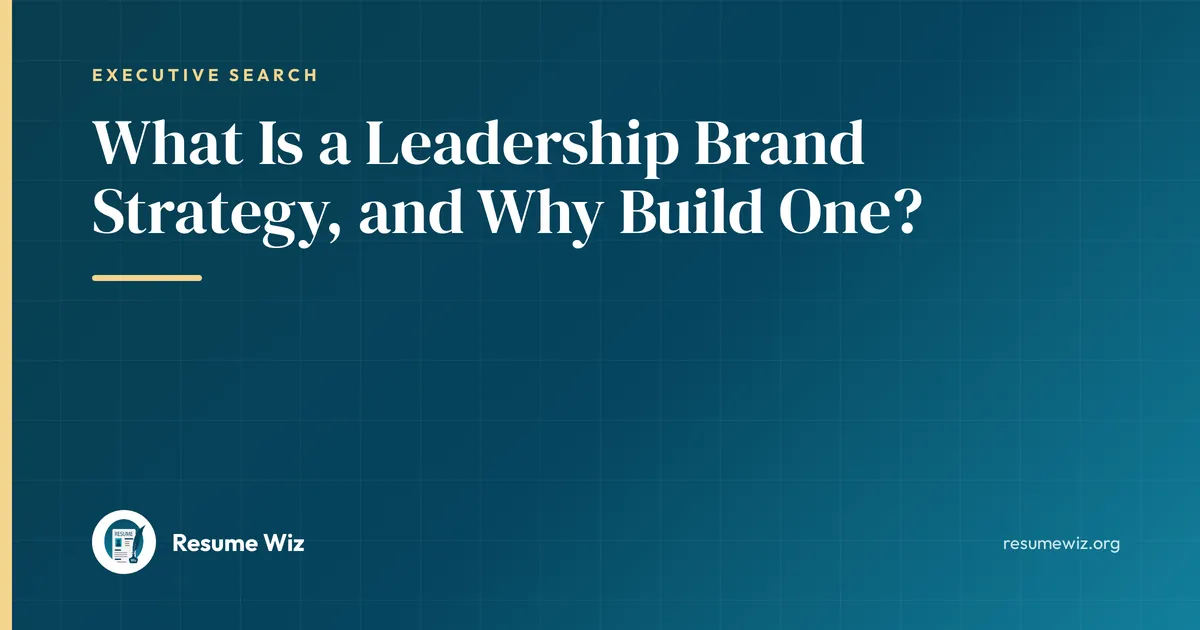 What Is a Leadership Brand Strategy, and Why Build One? | Resume Wiz