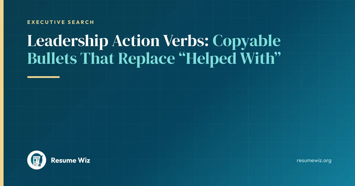 Leadership Action Verbs: Copyable Bullets That Replace “Helped With” | Resume Wiz
