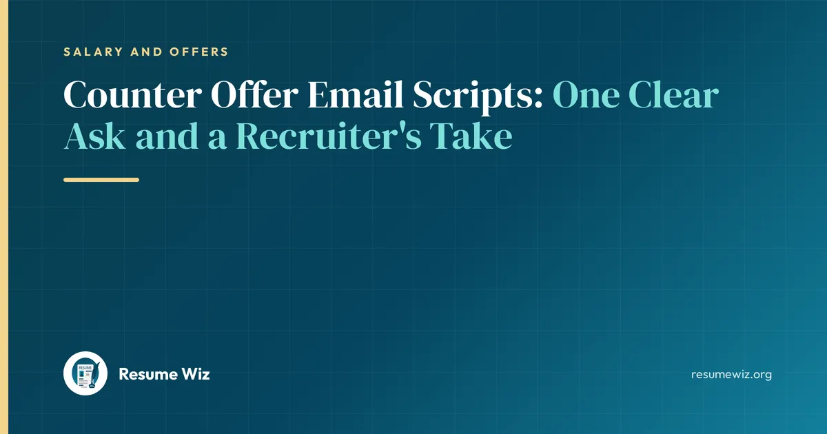 Counter Offer Email Scripts: One Clear Ask and a Recruiter's Take | Resume Wiz