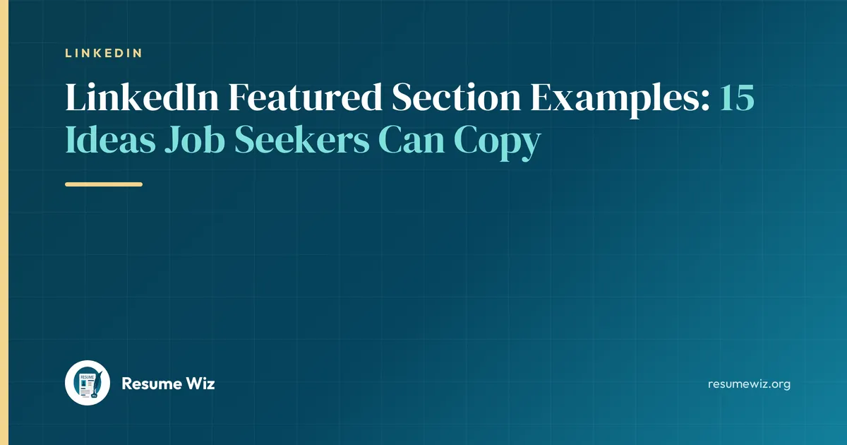 LinkedIn Featured Section Examples: 15 Ideas Job Seekers Can Copy | Resume Wiz
