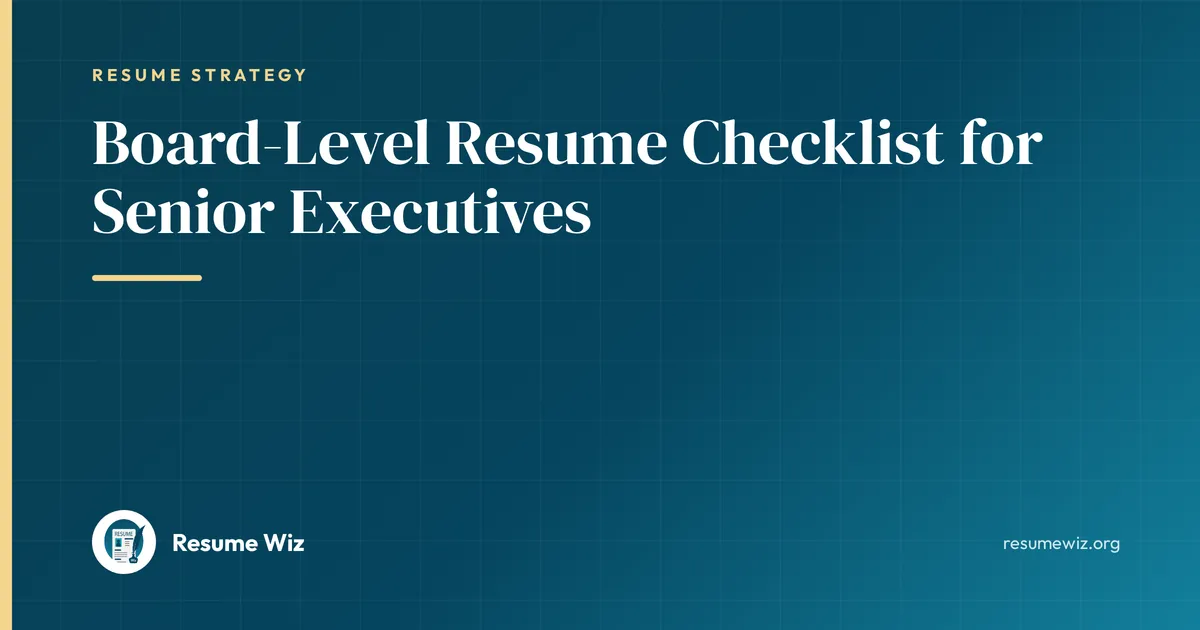 Board-Level Resume Checklist for Senior Executives | Resume Wiz
