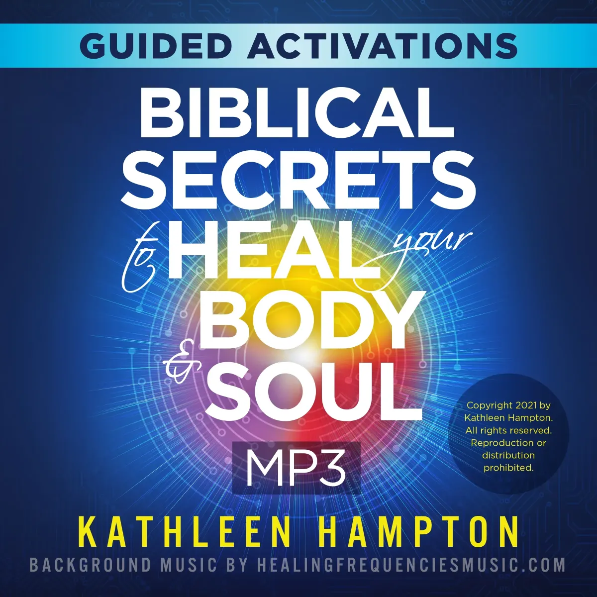 8 Guided Activations from Kathleen's Book  "Biblical Secrets to Heal Your Body & Soul"