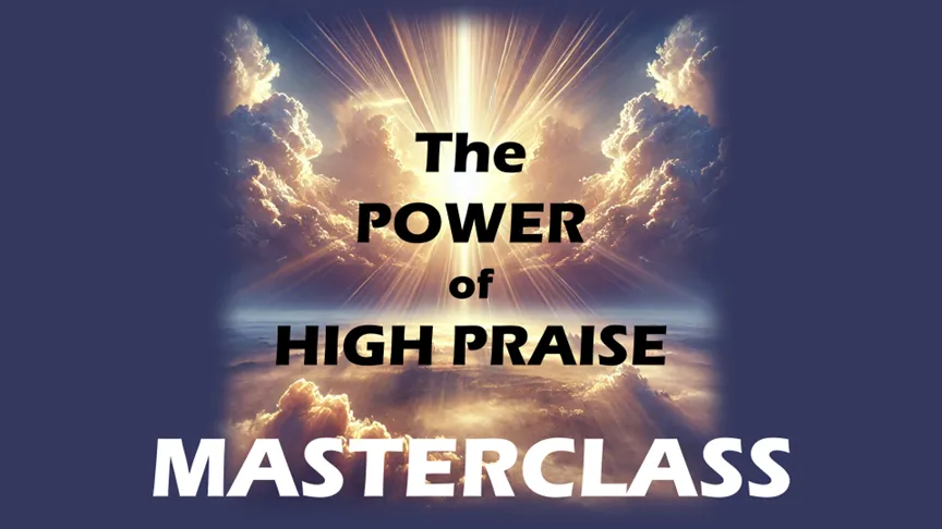 Power of High Praise Masterclass