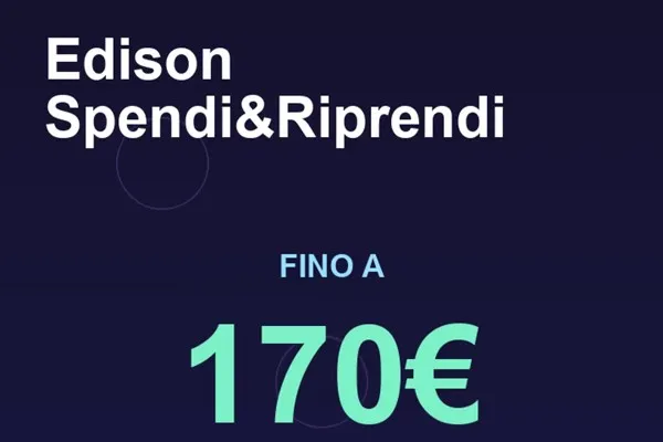 Edison Spendi&Riprendi: bonus fino a 170€ in bolletta