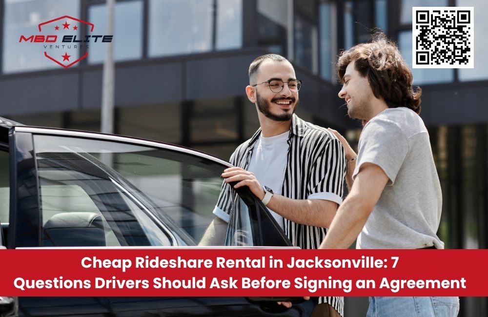 Cheap Rideshare Rental in Jacksonville: 7 Questions Drivers Should Ask Before Signing an Agreement