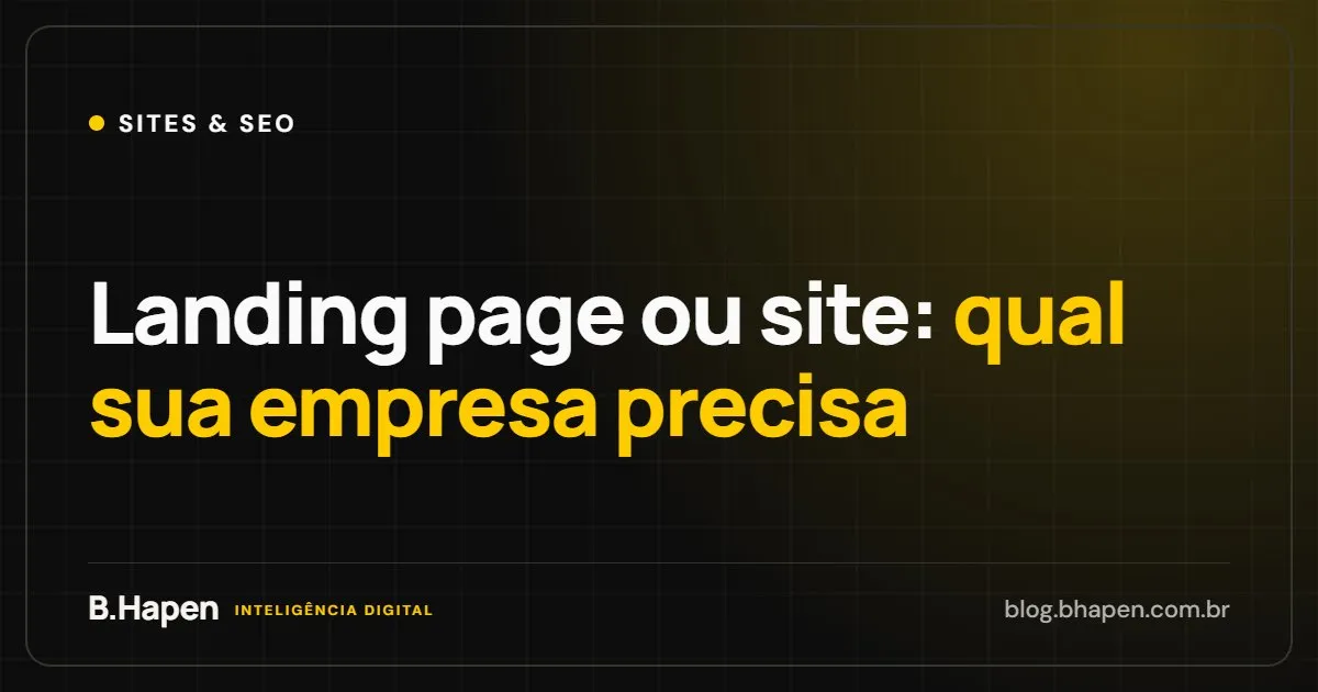Landing page ou site: qual sua empresa precisa