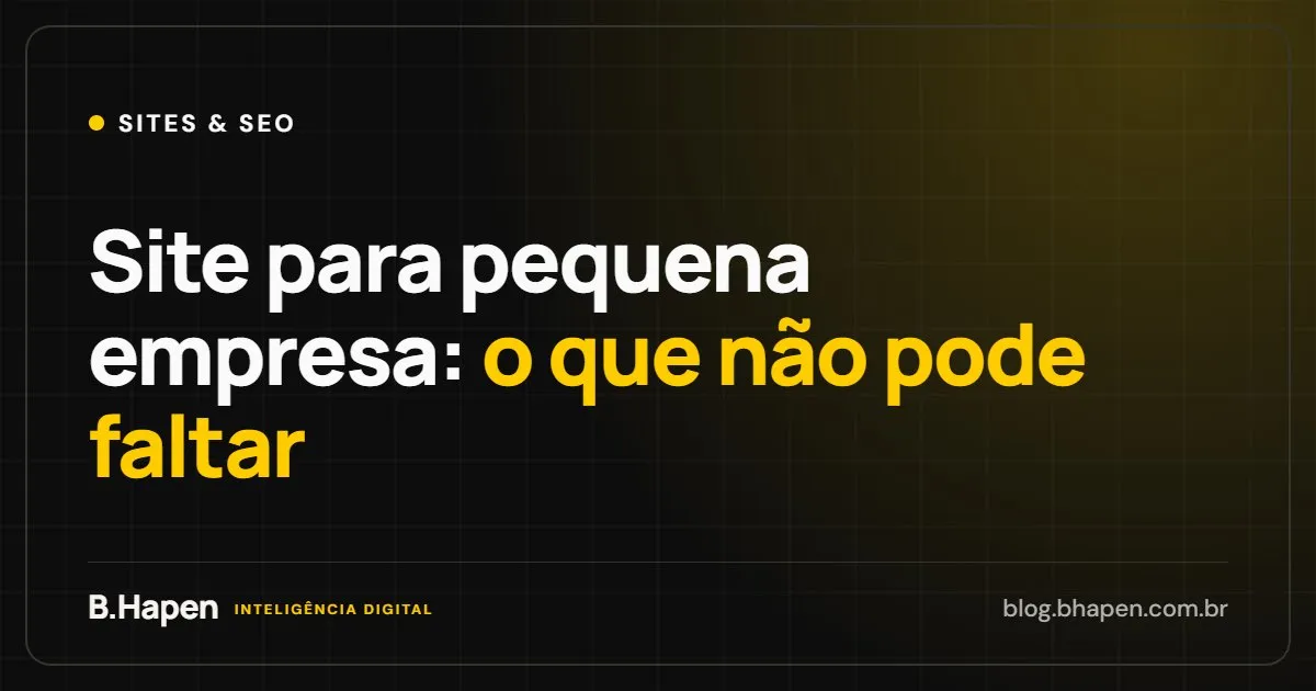 Site para pequena empresa: o que não pode faltar