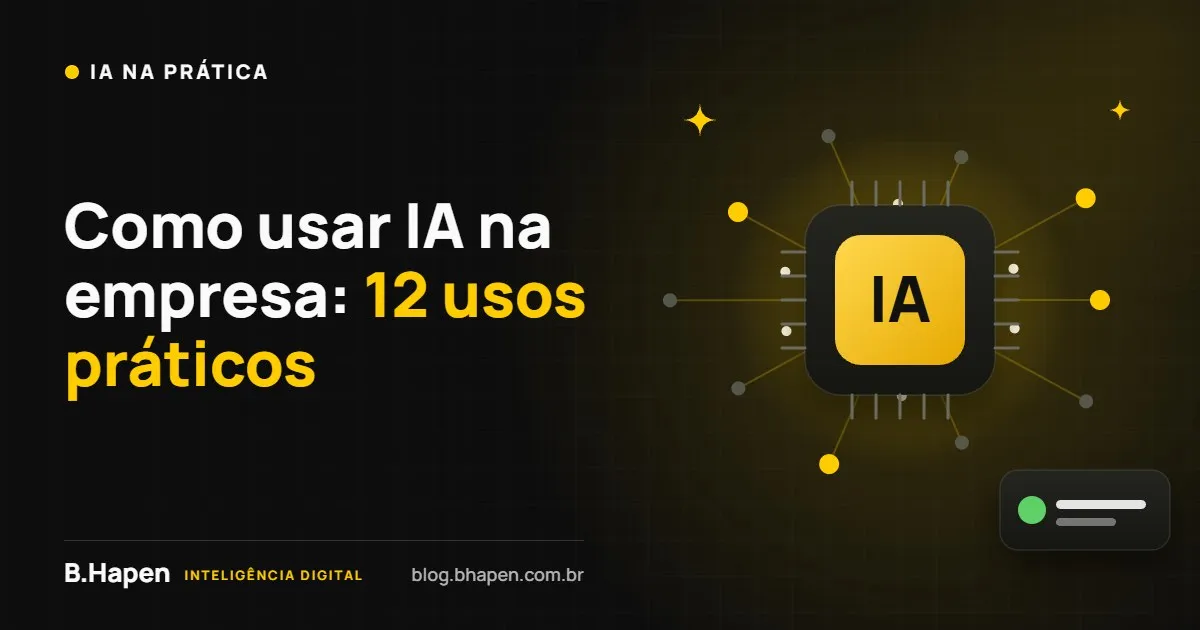 Como usar IA na empresa: 12 usos práticos