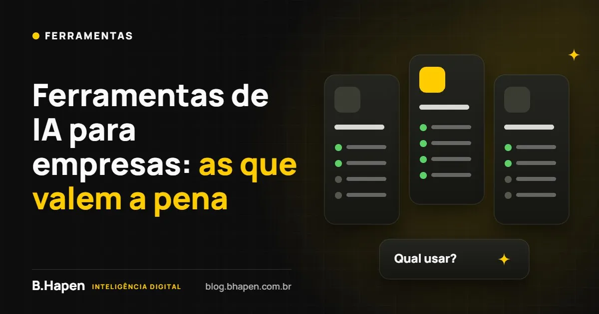 Ferramentas de IA para empresas: as que valem a pena
