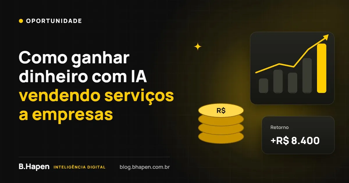 Como ganhar dinheiro com IA vendendo serviços a empresas