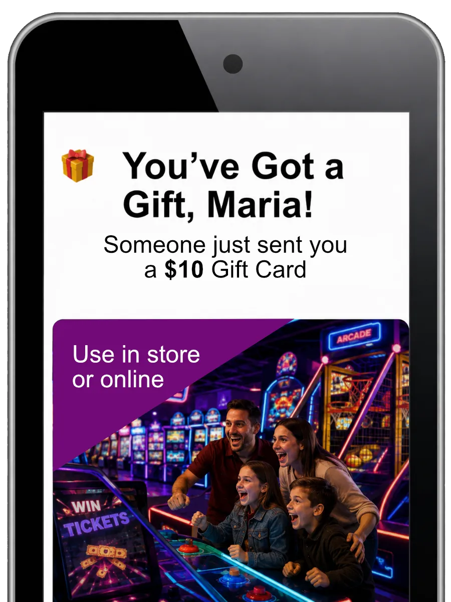 Digital gift card notification promoting arcade fun and family experiences through family entertainment center marketing