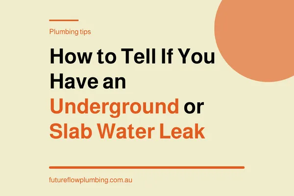 How to Tell If You Have an Underground or Slab Water Leak