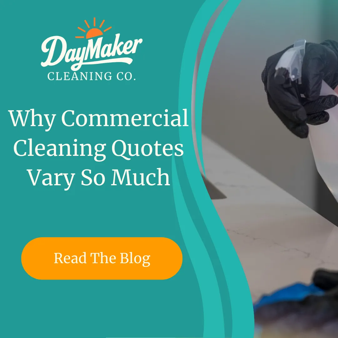 "Why Commercial Cleaning Quotes Vary So Much (And What Actually Affects Your Price)" text with DayMaker Cleaning Co. sun logo element