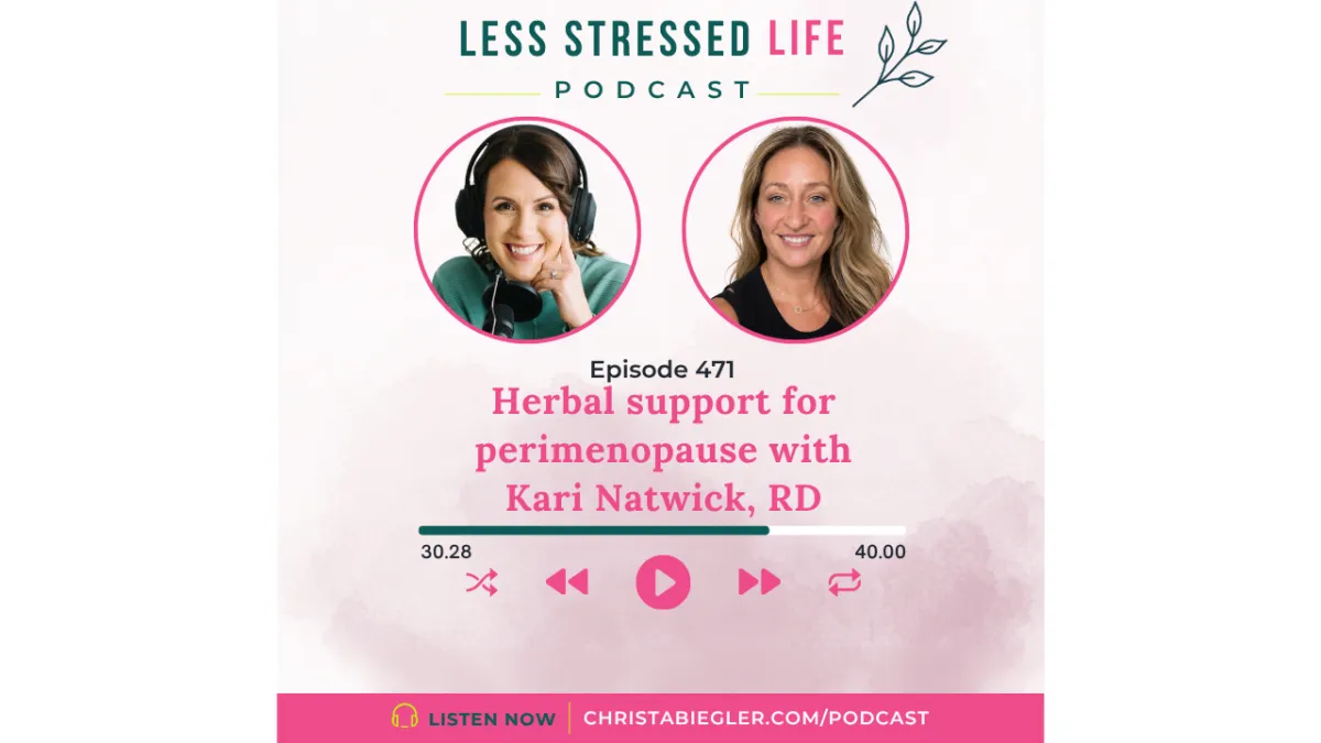 Herbal Support for Perimenopause with Kari Natwick, RD