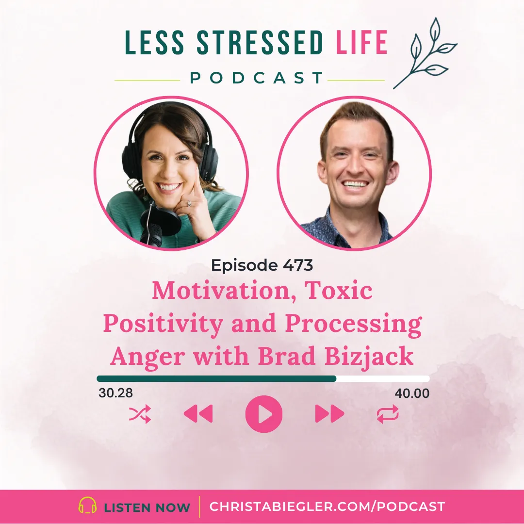 Motivation, Toxic Positivity and Processing Anger with Brad Bizjack