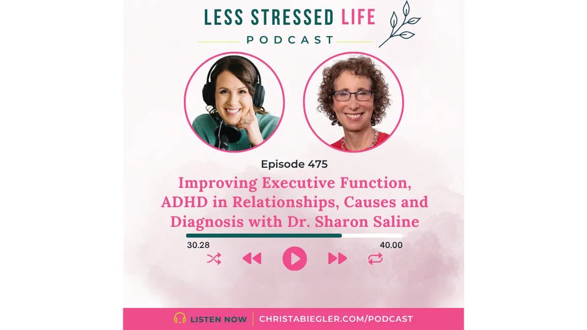 Improving executive function, ADHD in relationships, causes and diagnosis with Dr. Sharon Saline